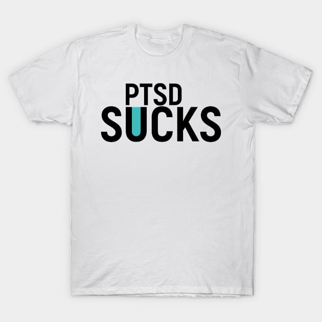 PTSD Sucks. Present T-Shirt Mental Health T-Shirt by Lobster Pixels